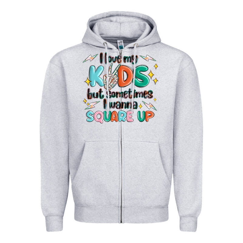I Love My Kids But Sometimes I Wanna Square Up Zipper Hoodie by MaliasSmallBusiness | Teevron