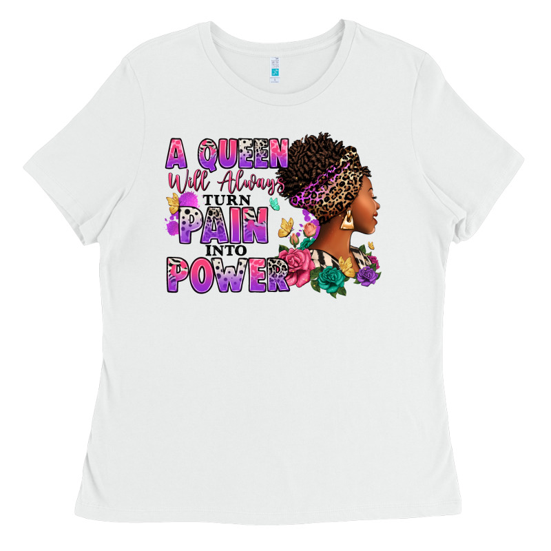 A Queen Will Always Turn Pain Into Power Ladies Tee by RanaPortraitStore | Teevron