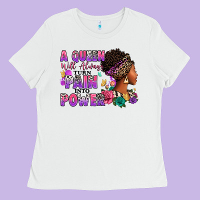 Ladies Tee A queen will always turn pain into power
