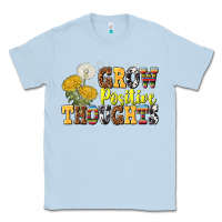 Dusty Blue grow positive thoughts Classic Tee - NancyCooperArtShop