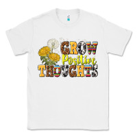 White grow positive thoughts Classic Tee - NancyCooperArtShop