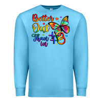 Ocean Blue better out than in Premium Sweatshirt - Artiststas