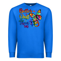True Royal better out than in Premium Sweatshirt - Artiststas