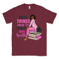 Burgundy good things come to those who hustle Classic Tee - NancyCooperArtShop