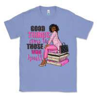 Colony Blue good things come to those who hustle Classic Tee - NancyCooperArtShop