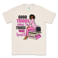 Natural good things come to those who hustle Classic Tee - NancyCooperArtShop