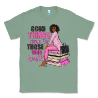 Sage good things come to those who hustle Classic Tee - NancyCooperArtShop