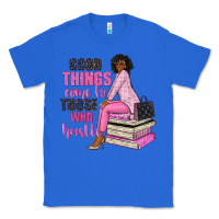True Royal good things come to those who hustle Classic Tee - NancyCooperArtShop