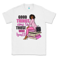 White good things come to those who hustle Classic Tee - NancyCooperArtShop
