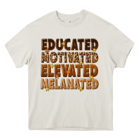 Melanin Educated Motivated Elevated Melanated Heavy Core Tee | Teevron