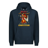 Navy relax were all crazy its not competition Premium Hoodie - JahusDesignShop