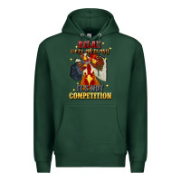 Sports Green relax were all crazy its not competition Premium Hoodie - JahusDesignShop