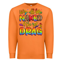 Carrot we're all naked and the rest is drag Premium Sweatshirt - Artiststas