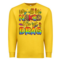 Lemon we're all naked and the rest is drag Premium Sweatshirt - Artiststas