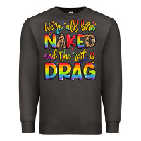 Smoke we're all naked and the rest is drag Premium Sweatshirt - Artiststas