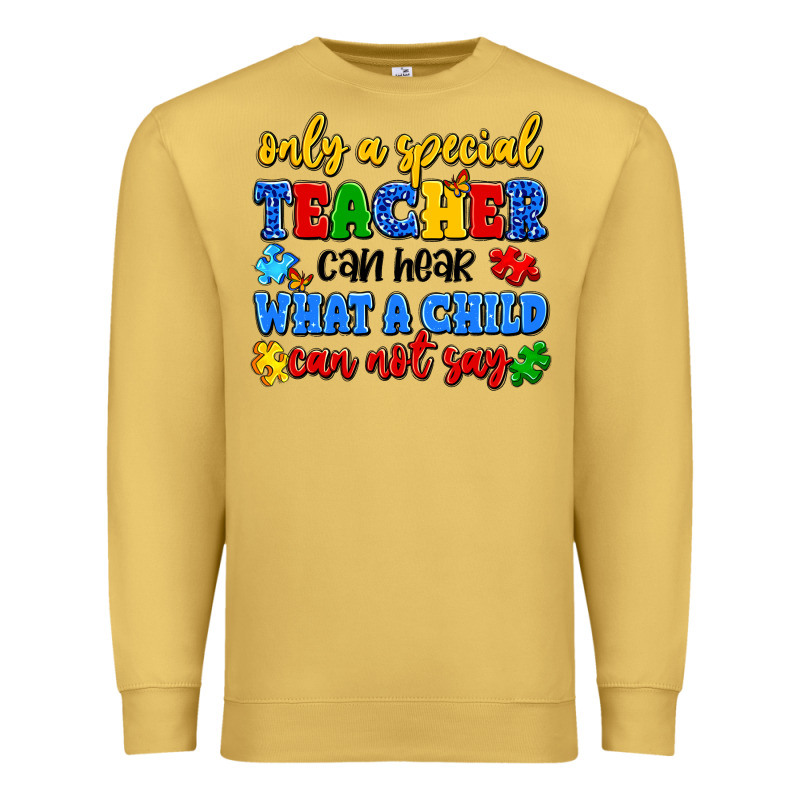 Only A Special Teacher Can Hear What A Child Can N Premium Sweatshirt by Artiststas | Teevron