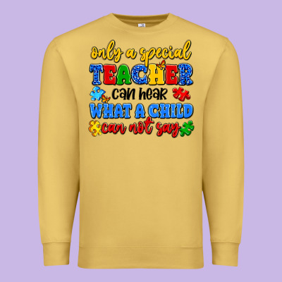 Only A Special Teacher Can Hear What A Child Can N Premium Sweatshirt Designed By Artiststas