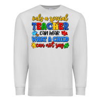 Dove Grey only a special teacher can hear what a child can n Premium Sweatshirt - Artiststas