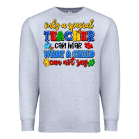 Heather Grey only a special teacher can hear what a child can n Premium Sweatshirt - Artiststas
