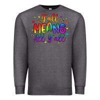 Charcoal Heather y all means all y all Premium Sweatshirt - Artiststas