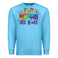 Ocean Blue y all means all y all Premium Sweatshirt - Artiststas