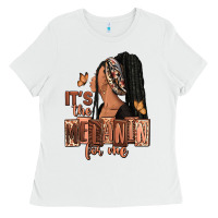 White It's the melanin for me Ladies Tee - RanaPortraitStore