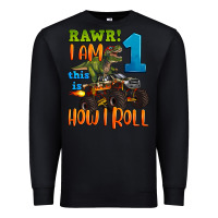 Black rawr i am one this is how i roll Premium Sweatshirt - Artiststas