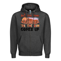 Charcoal Heather ain't goin' down 'til the sun comes up Zipper Hoodie - MaliasSmallBusiness