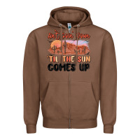 Chestnut ain't goin' down 'til the sun comes up Zipper Hoodie - MaliasSmallBusiness