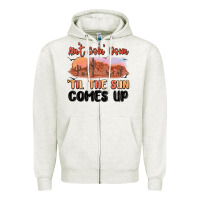 Oatmeal Heather ain't goin' down 'til the sun comes up Zipper Hoodie - MaliasSmallBusiness