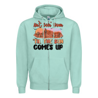 Seafoam ain't goin' down 'til the sun comes up Zipper Hoodie - MaliasSmallBusiness