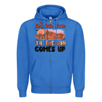 True Royal ain't goin' down 'til the sun comes up Zipper Hoodie - MaliasSmallBusiness