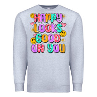 Heather Grey happy looks good on you Premium Sweatshirt - Artiststas