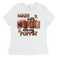 White Made with melanin always poppin' Ladies Tee - RanaPortraitStore