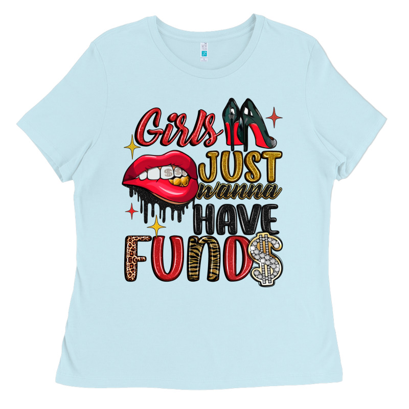 Girls Just Wanna Have Funds Ladies Tee by JahusDesignShop | Teevron