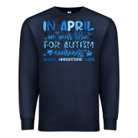 Navy in april we wear blue for autism awareness Premium Sweatshirt - Artiststas