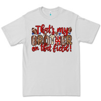 Dove Grey that s my brother on that field Premium Tee - Zillion Design Studio