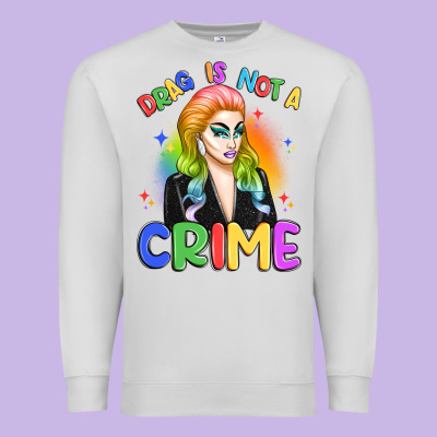 Drag Is Not A Crime Premium Sweatshirt Designed By Artiststas