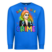 True Royal drag is not a crime Premium Sweatshirt - Artiststas