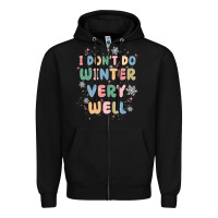 Black i dont do winter very well Zipper Hoodie - MaliasSmallBusiness