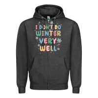 Charcoal Heather i dont do winter very well Zipper Hoodie - MaliasSmallBusiness