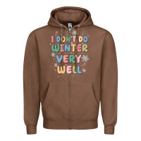 Chestnut i dont do winter very well Zipper Hoodie - MaliasSmallBusiness