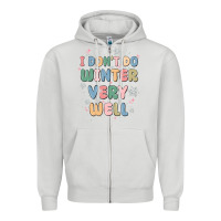 Dove Grey i dont do winter very well Zipper Hoodie - MaliasSmallBusiness