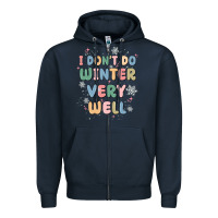 Navy i dont do winter very well Zipper Hoodie - MaliasSmallBusiness