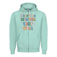 Seafoam i dont do winter very well Zipper Hoodie - MaliasSmallBusiness