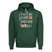 Sports Green i dont do winter very well Zipper Hoodie - MaliasSmallBusiness