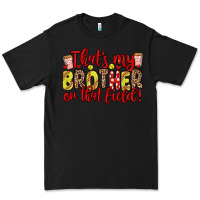 That S My Brother On That Field Premium Tee | Teevron