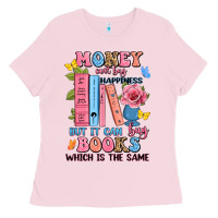 Bubblegum Pink money can't buy happiness but it can buy books whi Ladies Tee - JahusDesignShop