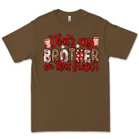 Cacao that s my brother on that field Premium Tee - Zillion Design Studio