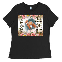 Black first i drink the coffee then i do the things Ladies Tee - JahusDesignShop